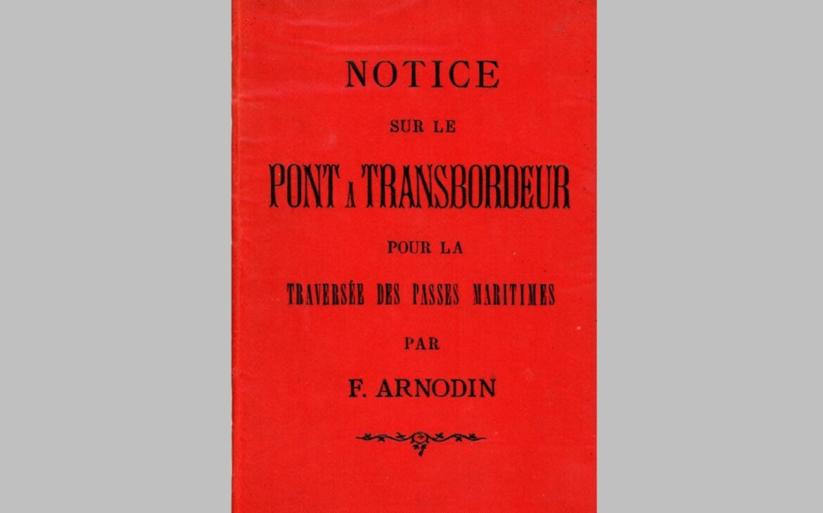 Vendiendo puentes transbordadores. 130 años de la «Notice» de Arnodin, 1894-2024 (I)