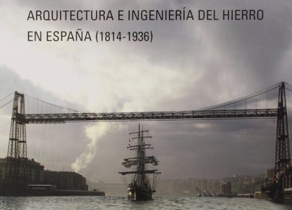 Pedro Navascués Palacio: Arquitectura e Ingeniería del Hierro en España (1814-1936). Portada.