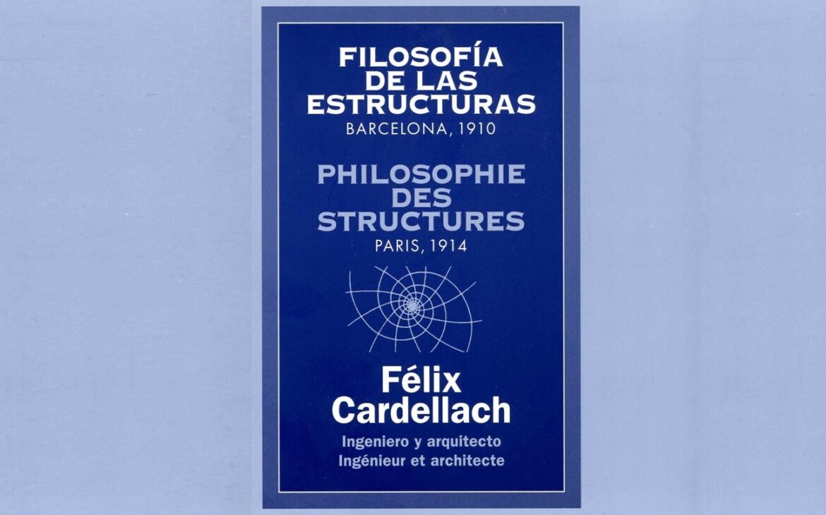 Filosofía de las Estructuras. Félix Cardellach. COAATB 2010. Portada Roberto Turégano.