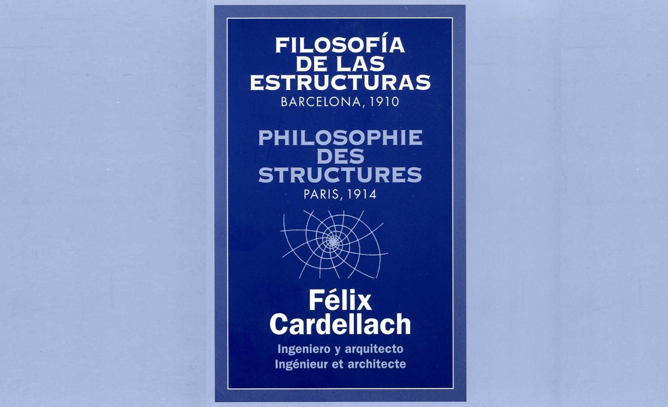 Filosofía de las Estructuras. Félix Cardellach. COAATB 2010. Portada Roberto Turégano.
